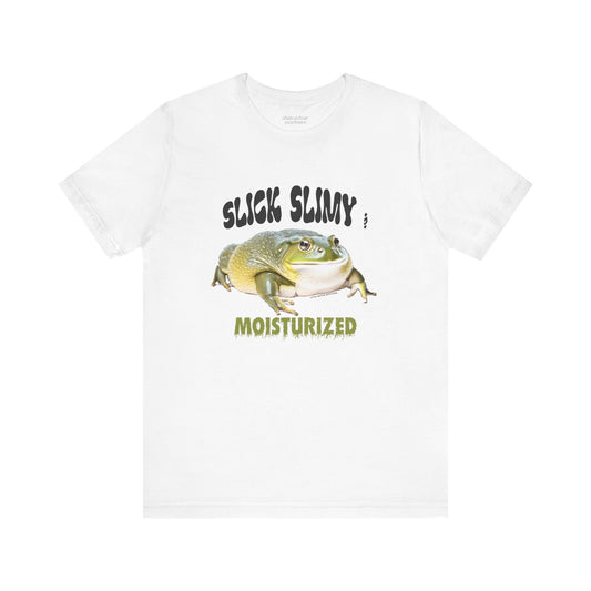 Slick Slimy Moisturized Tee - Fun Unisex T-Shirt for Nature Lovers